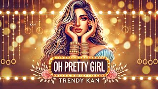 ❤️Oh Pretty Girl❤️ – Trendy Kan’s New Hindi Romantic Song Hindisong Hindijukebox TrendyKan [upl. by Fairleigh110]