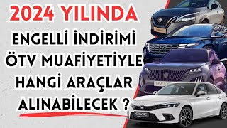 2024 ENGELLİ İNDİRİMİYLE ALINABİLECEK ARABALAR [upl. by Jemina]