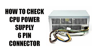 HOW TO CHECK CPU 6 PIN POWER SUPPLY [upl. by Sharline]