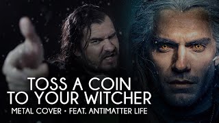 TOSS A COIN TO YOUR WITCHER  Metal Cover  feat AntimatterLife [upl. by Nally614]