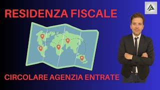 CIRCOLARE ADE SU RESIDENZA FISCALE VEDIAMO COME LA PENSA IL FISCO [upl. by Goldarina568]