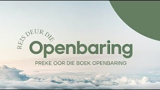 Volgorde van profetiese gebeure in die boek Openbaring Open 119 [upl. by Noxin114]