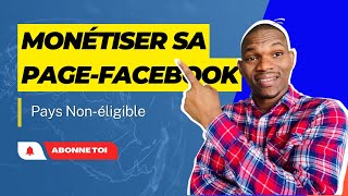 Comment monétiser sa page Facebook dans un pays non éligible [upl. by Jose246]