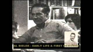 AL BIELEK  EARLY LIFE amp FIRST MEMORIES [upl. by Kimitri]