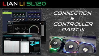 Lian Li Uni Fan SL120  Connection amp The Controller Part III LConnect [upl. by Lydie]