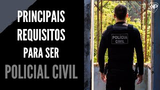 ALTURA IDADE QUAIS SÃO OS PRINCIPAIS REQUISITOS PARA SER POLICIAL CIVIL [upl. by Bradman]