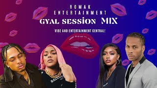 GYAL SESSION MIX ROMAK ENTERTAINMENT [upl. by Tullusus]