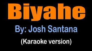 BIYAHE  Josh Santana karaoke version [upl. by Joshuah]