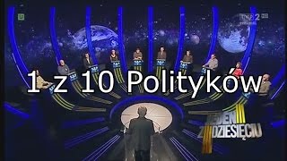 1 z 10 Polityków  Przeróbka [upl. by Eednar]