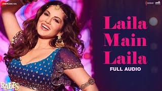 Laila Main Laila  Full Audio  Raees  Shah Rukh Khan amp Sunny Leone [upl. by Ainav]