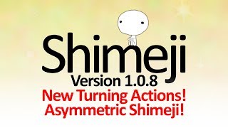 SHIMEJI VERSION 108 New actions and possiblities [upl. by Richella]