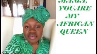 MAMA YOU ARE MY AFRICAN QUEEN [upl. by Yenoh]