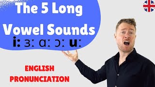 MASTER English Pronunciation  The 5 LONG Vowel Sounds  Sound Like a Native Speaker [upl. by Delogu]