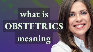 Obstetrics  meaning of Obstetrics [upl. by Eastlake]