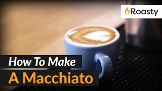 How To Make A Macchiato At Home Easy Espresso Drink Recipe [upl. by Maloney]