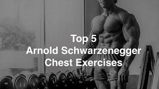 Top 5 Arnold Schwarzenegger Chest Exercises [upl. by Omrellig229]