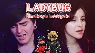 LADYBUG 🐞  El muro que nos separa  Cover español BastiánCortes amp Piyoasdf [upl. by Pimbley]