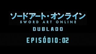 Sword Art Online  Ep 02  Dublado [upl. by Elvira]