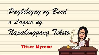 Pagbibigay ng Buod o Lagom ng Tekstong Napakinggan [upl. by Kaenel]