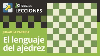 El lenguaje del ajedrez  Cómo jugar al ajedrez [upl. by Slorac]