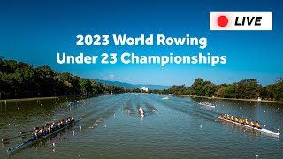 2023 World Rowing Under 23 Championships  SUNDAY [upl. by Amiarom]