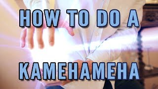 How To Do A Kamehameha [upl. by Oribel]