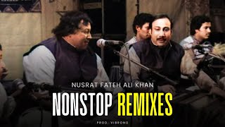 Nusrat Fateh Ali Khan Nonstop Remixes 2024  Prod Vibrono [upl. by Rhodes]