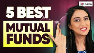 5 Best Mutual Funds to Invest  Top 5 Mutual Funds  Best Performing Mutual Funds [upl. by Akeinahs]