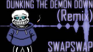 Dunking The Demon Down REMIXCOVER SwapSwap [upl. by Bosson]