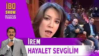 Hayalet Sevgilim  İrem  İbo Show [upl. by Golter]