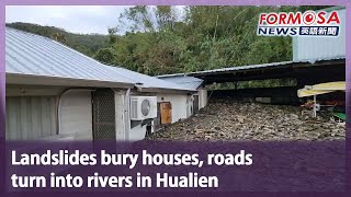 Landslides bury houses roads turn into rivers in Hualien｜Taiwan News [upl. by Chubb]