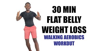 30Minute Flat Belly Weight Loss Walking Aerobics Workout 🔥250 Calories🔥 [upl. by Seuqram]