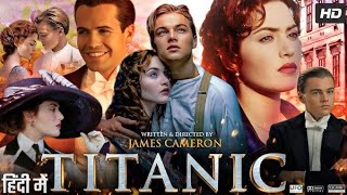 Titanic 1997 Full Movie HD facts  Leonardo DiCaprio Kate Winslet  Titanic 1997 Movie Review [upl. by Stormi956]