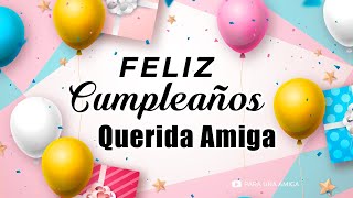 🎉😘 ¡ Feliz Cumpleaños Mi Querida Amiga 🎁🎉 [upl. by Waine]