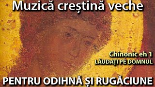 Muzică creștină veche pentru odihnă și rugăciune Chinonic Laudati pe Domnul 3D Audio [upl. by Chris]