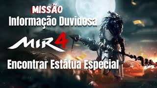 Mir4  ENCONTRAR ESTÁTUA ESPECIAL  Missão informação Duvidosa Mir4 [upl. by Toma207]