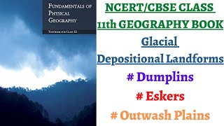 P10C7 Glacial Depositional Landforms  Drumlins Eskers and Outwash Plains NCERT 11th Geography [upl. by Niro966]