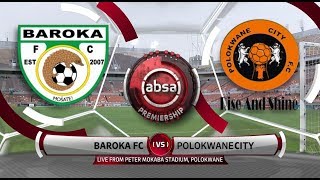 Absa Premiership 201819  Baroka FC vs Polokwane City [upl. by Buna]