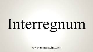 How To Pronounce Interregnum [upl. by Naaitsirhc]