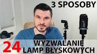 24 Sposoby wyzwalania lamp błyskowych kabel fotocela radiowo [upl. by Marcello]