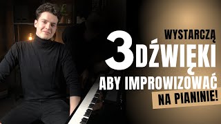 3 DŹWIĘKI  Tyle wystarczy aby IMPROWIZOWAĆ na pianinie [upl. by Haerdna]