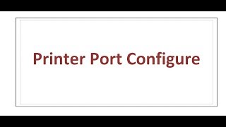 Printer Port Configure [upl. by Sarad82]