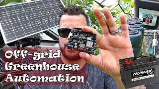 Offgrid Greenhouse and Garden Automation [upl. by Abigael357]