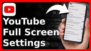 YouTube Full Screen Settings [upl. by Arte766]