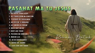 ROHANI BATAK  PASAHAT MA TU JESUS [upl. by Boylan]