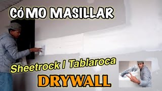 Cómo Masillar Drywall  Tratar Juntas de Drywall  Sheetrock  Gypsum panel yeso  durlock Tablaroca [upl. by Etnaed]