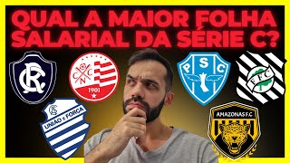 AS MAIORES FOLHAS SALARIAIS DA SÉRIE C – ATUALIZADO 2023 [upl. by Ruskin124]