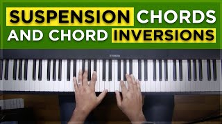 Suspended Chords And Chord Inversions  Get The Most Out Of Your Music [upl. by Monjo]