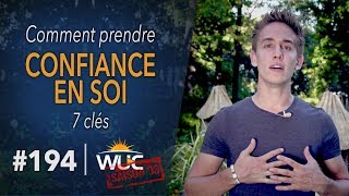 7 clés pour prendre CONFIANCE EN SOI  WUC 194 [upl. by Darrin]