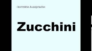 Korrekte Aussprache Zucchini [upl. by Cristionna]